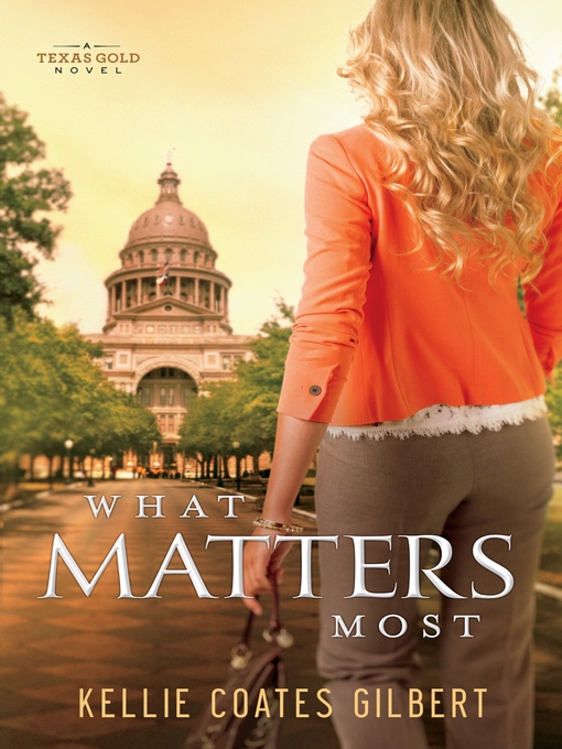 Title details for What Matters Most by Kellie Coates Gilbert - Available